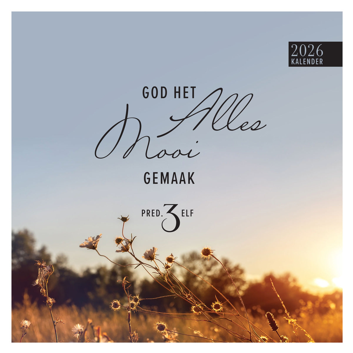 2026 Kalendar - God Het Alles Mooi Gemaak