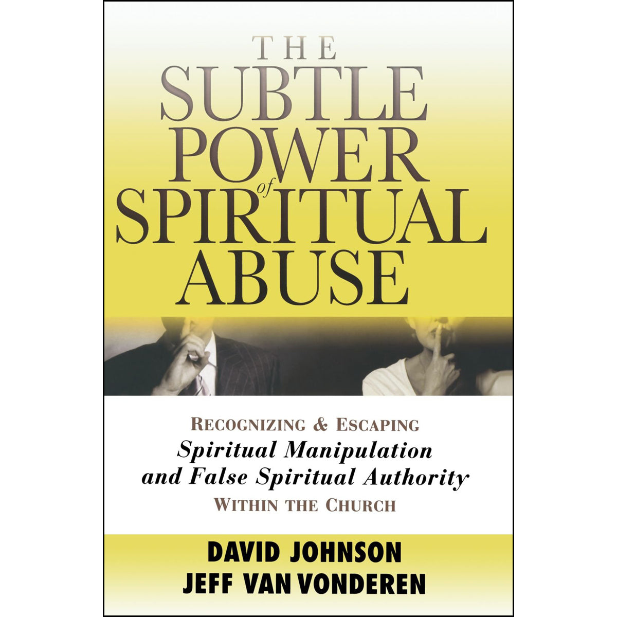 Subtle Power Of Spiritual Abuse, Revised (Paperback)