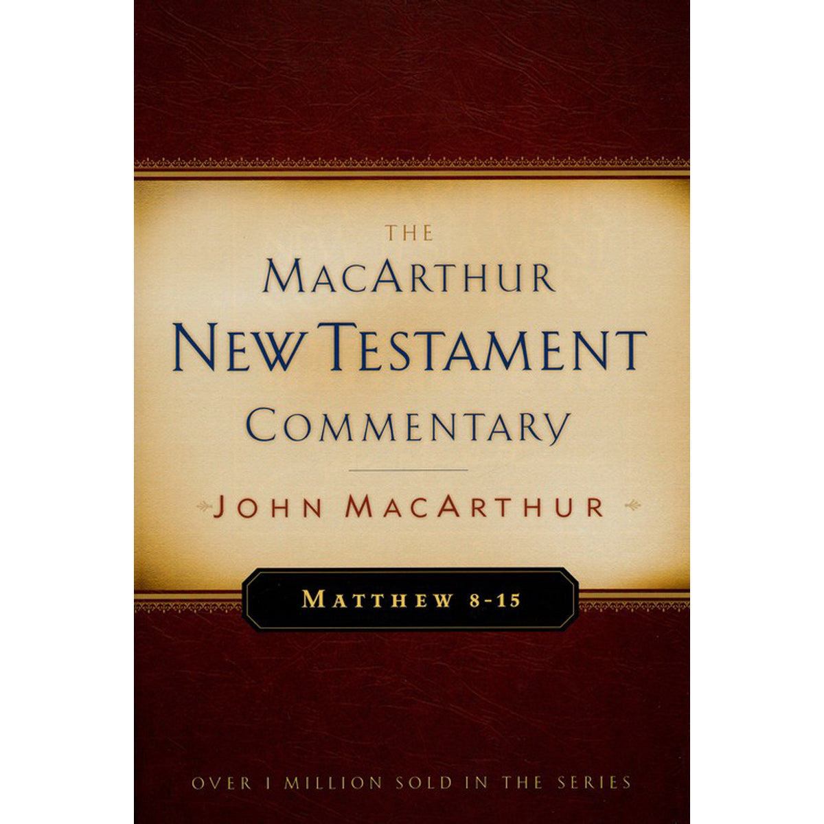 The Macarthur NT Commentary Vol 2: Matthew 8-15 Hardcover