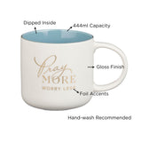 Pray More Worry Less Ceramic Mug