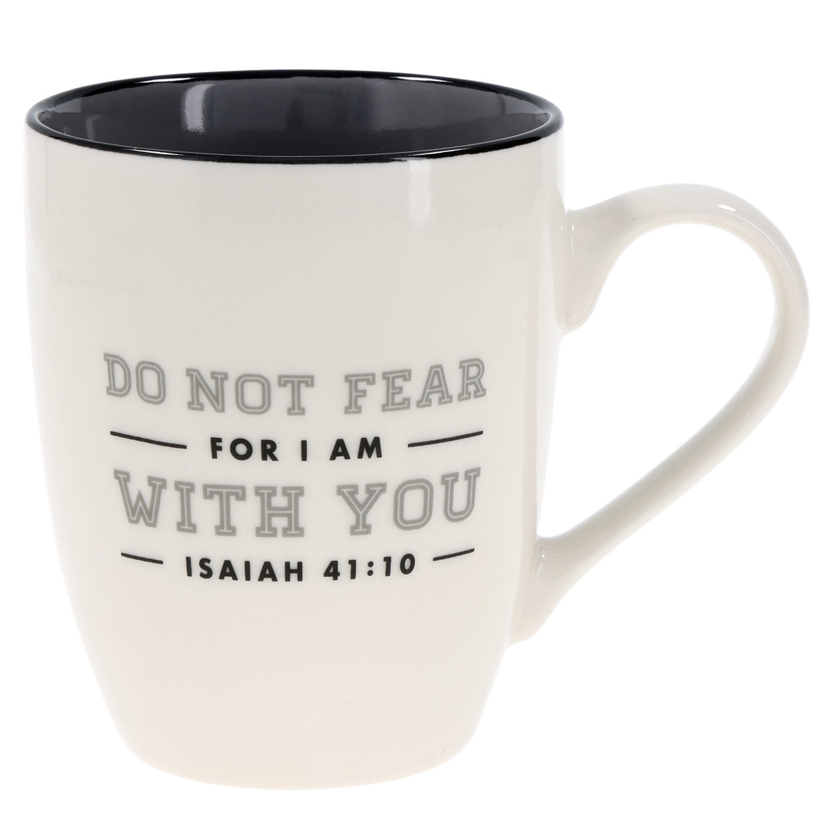Do Not Fear for I Am with You Ceramic Mug with Grey Interior
