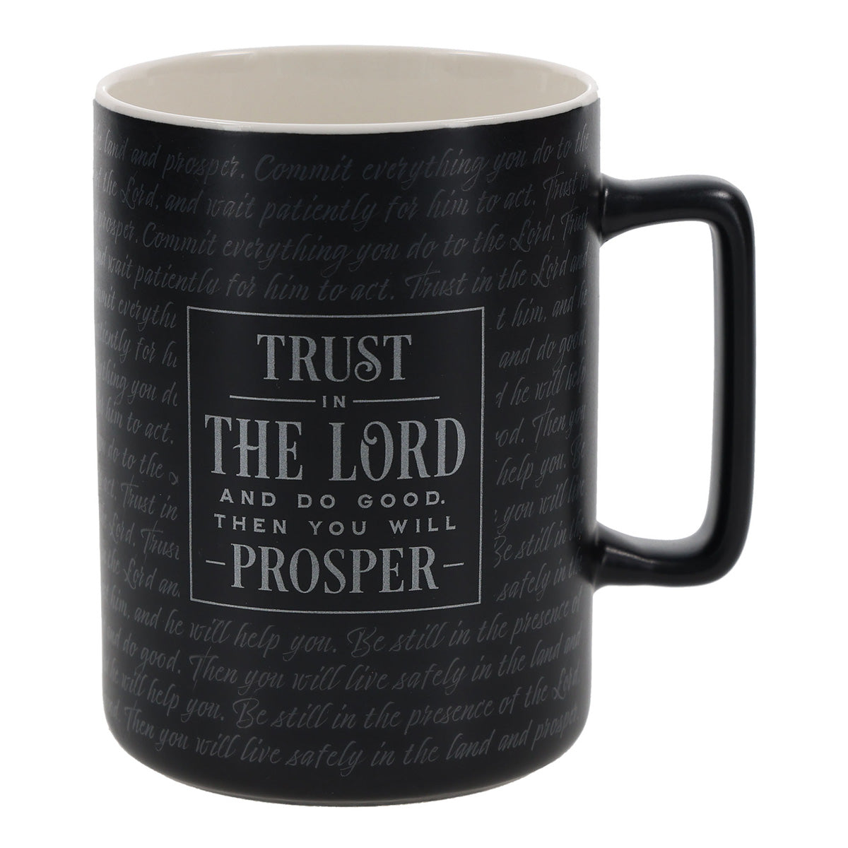 Trust in the Lord and Do Good Then You Will Prosper Ceramic Mug