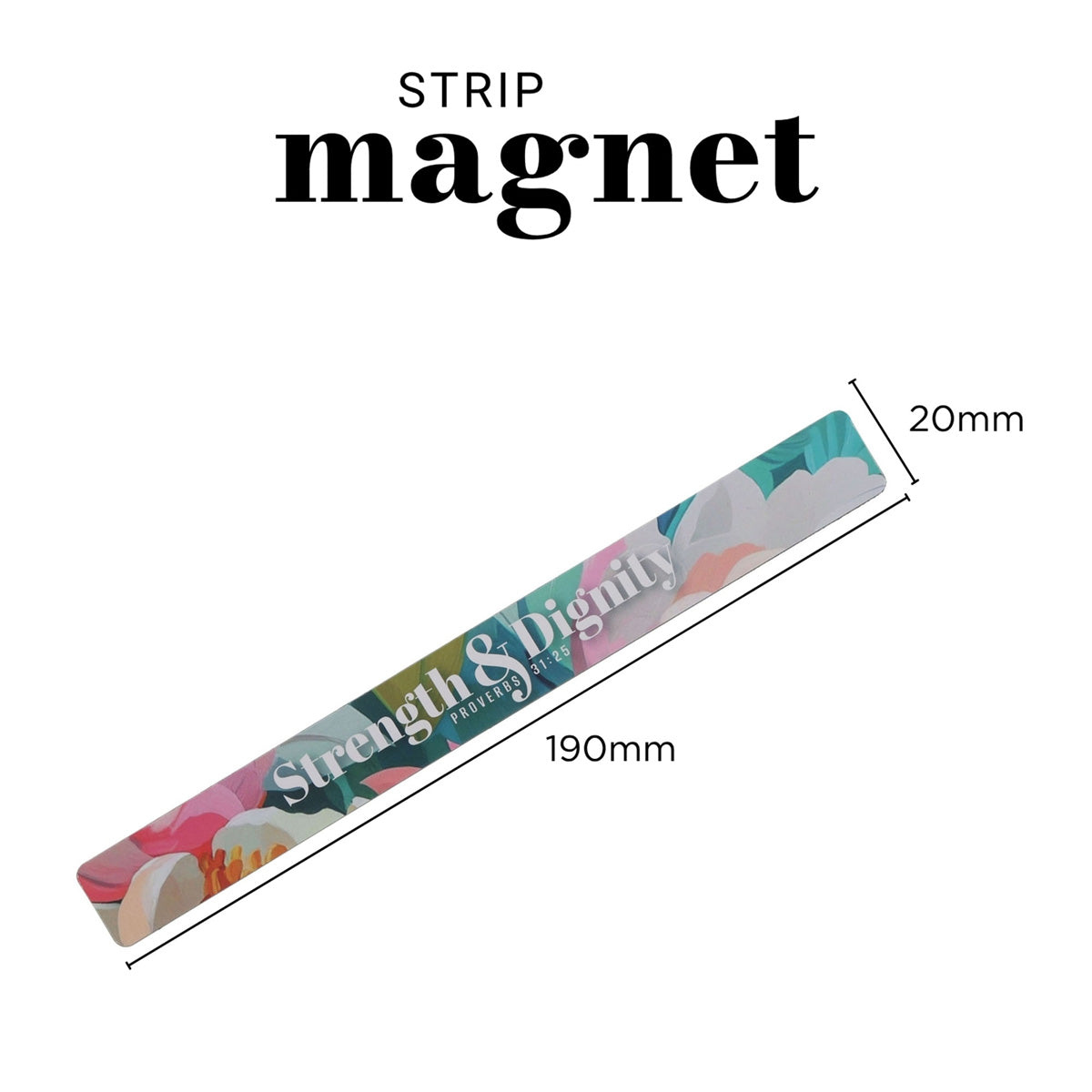 Strength and Dignity Magnetic Strip