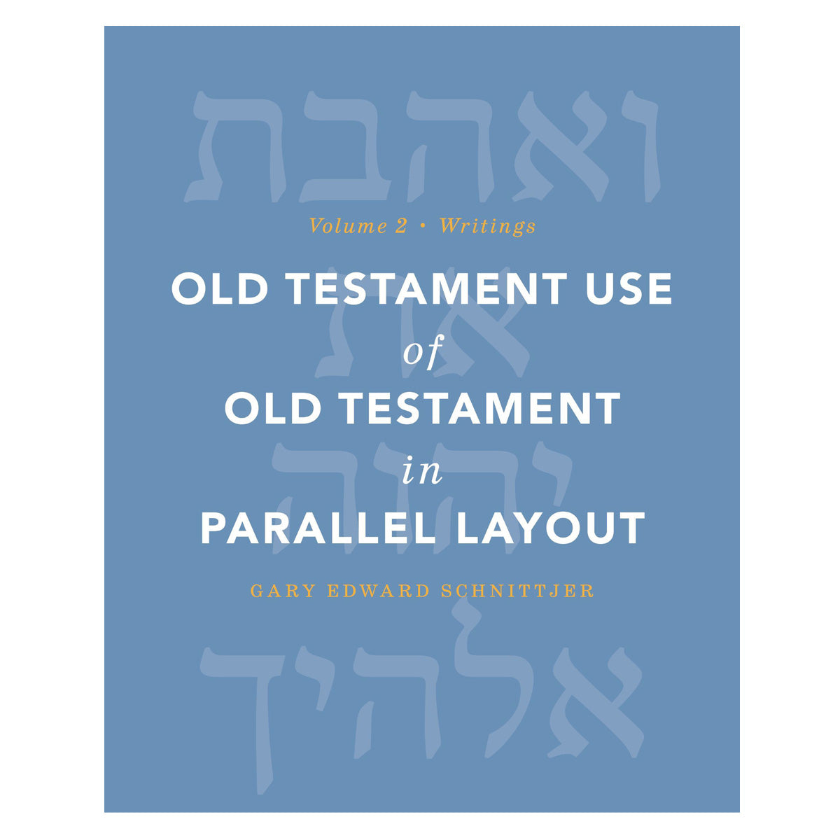 Old Testament Use of Old Testament in Parallel Layout Volume 2: Writings HC