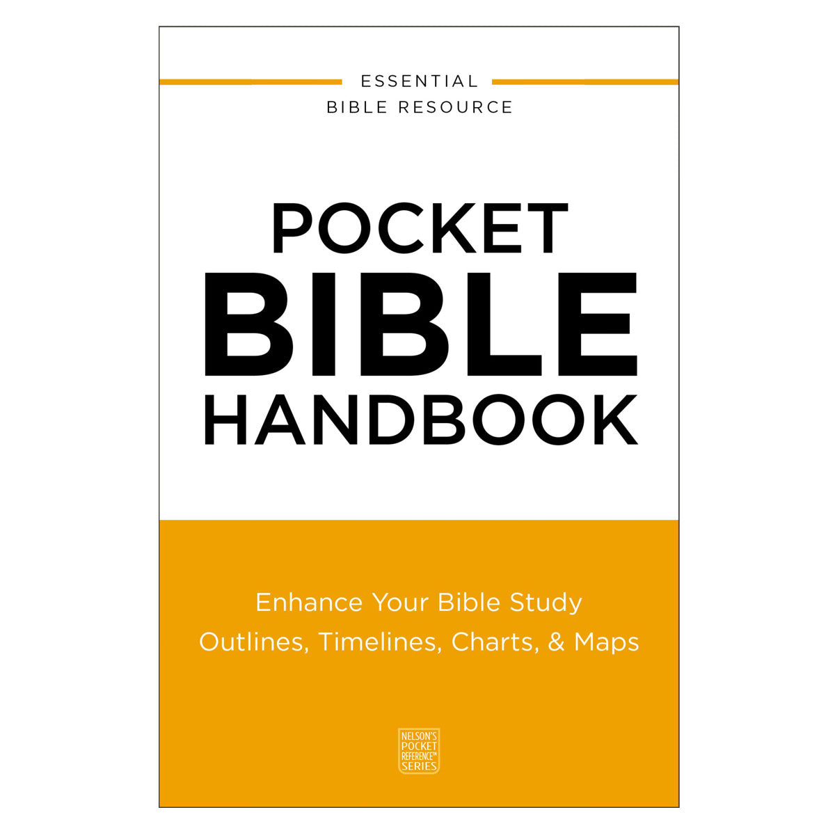 Pocket Bible Handbook: Enhance Your Bible Study - Nelson’s Pocket Reference Series PB