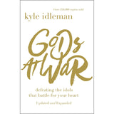 Gods At War: Defeating The Idols That Battle For Your Heart (Paperback)