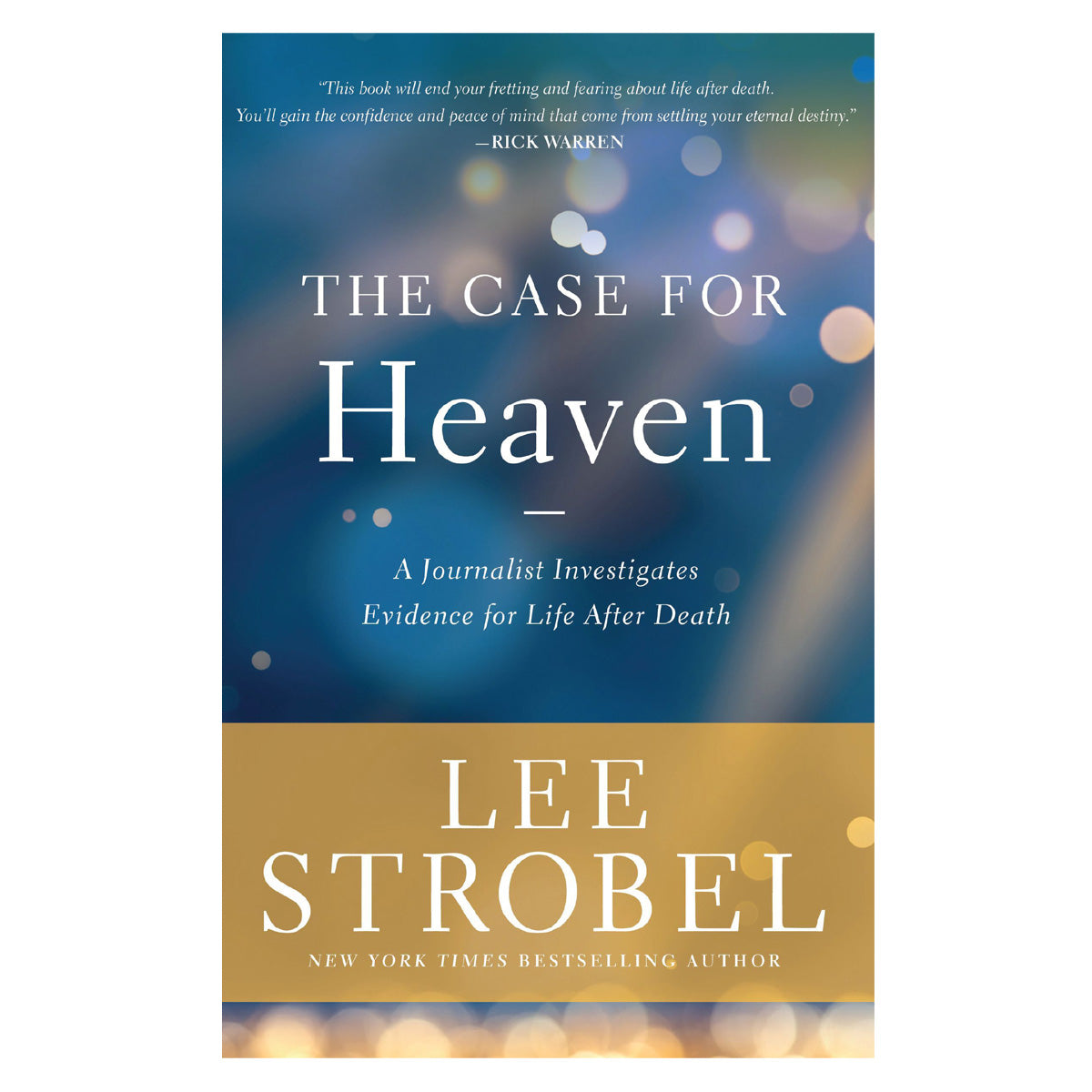 The Case For Heaven: A Journalist Investigates Evidence For Life After Death (Paperback)