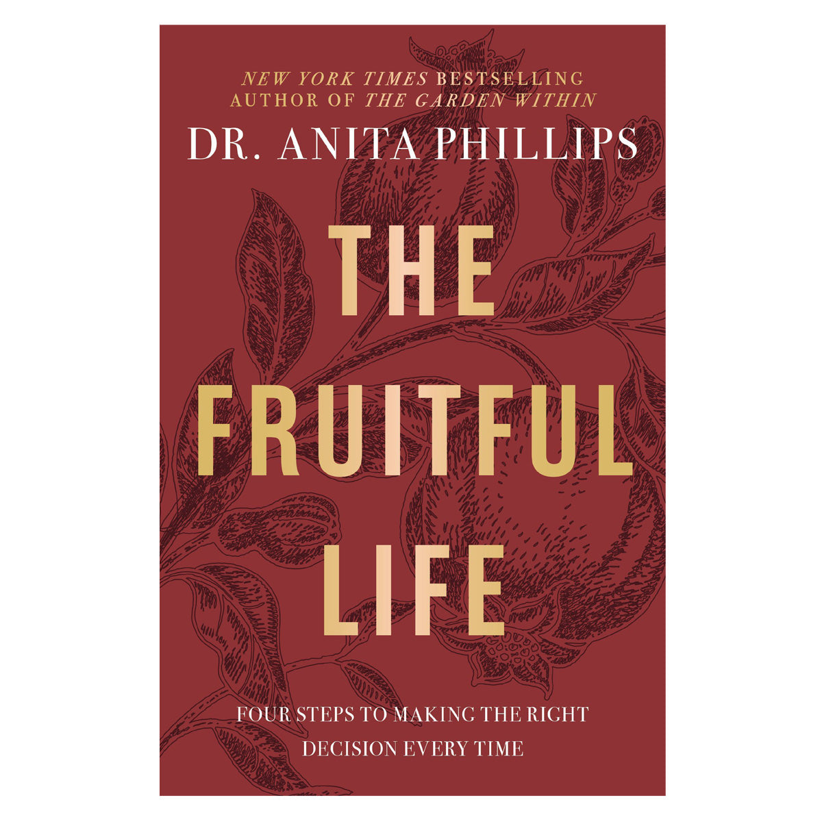 The Fruitful Life: Four Steps to Making the Right Decision Every Time (Paperback)