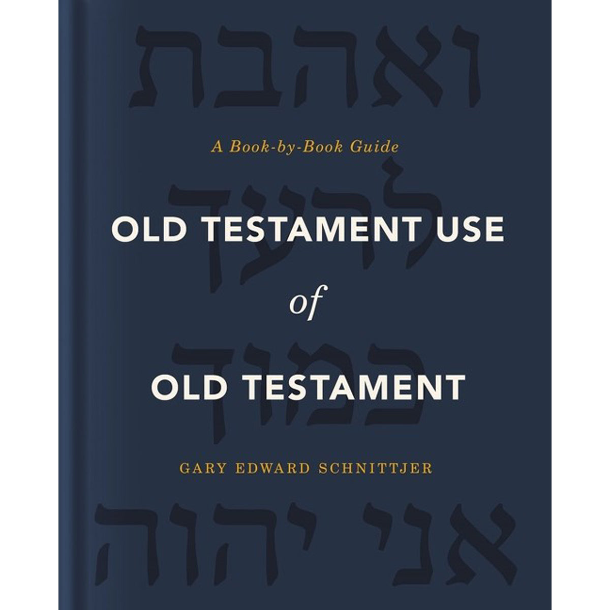 Old Testament Use Of Old Testament: A Book-by-Book Guide (Hardcover)