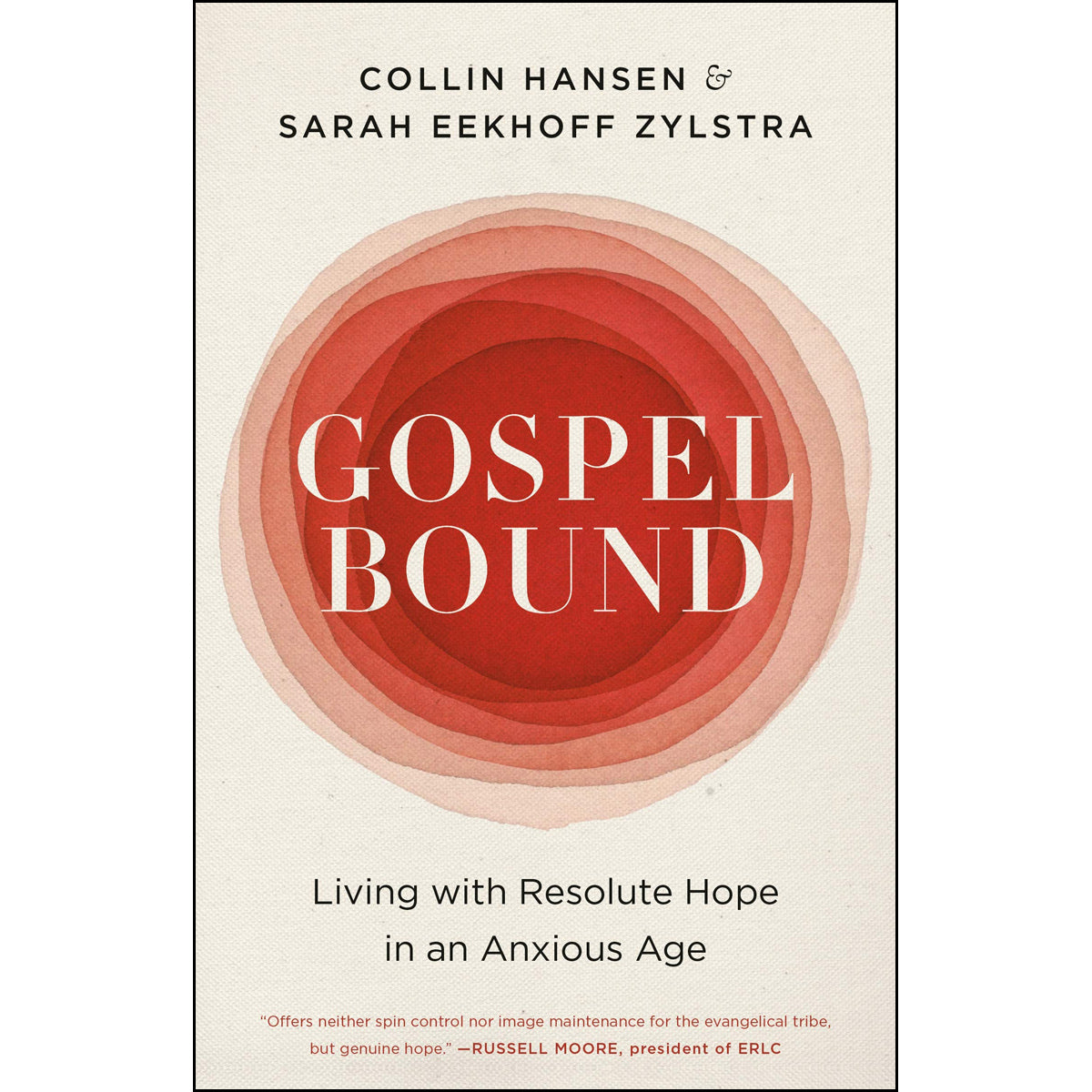Gospelbound: Living With Resolute Hope In An Anxious Age (Paperback)