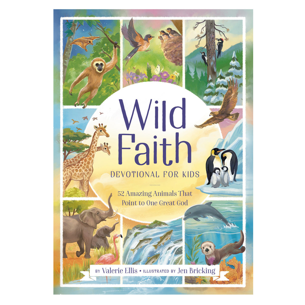 Wild Faith Devotional for Kids: 52 Amazing Animals that Point to One Great God HC
