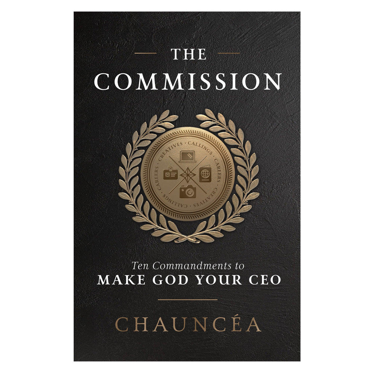 The Commission: Ten Commandments to Make God Your CEO (Hardcover)