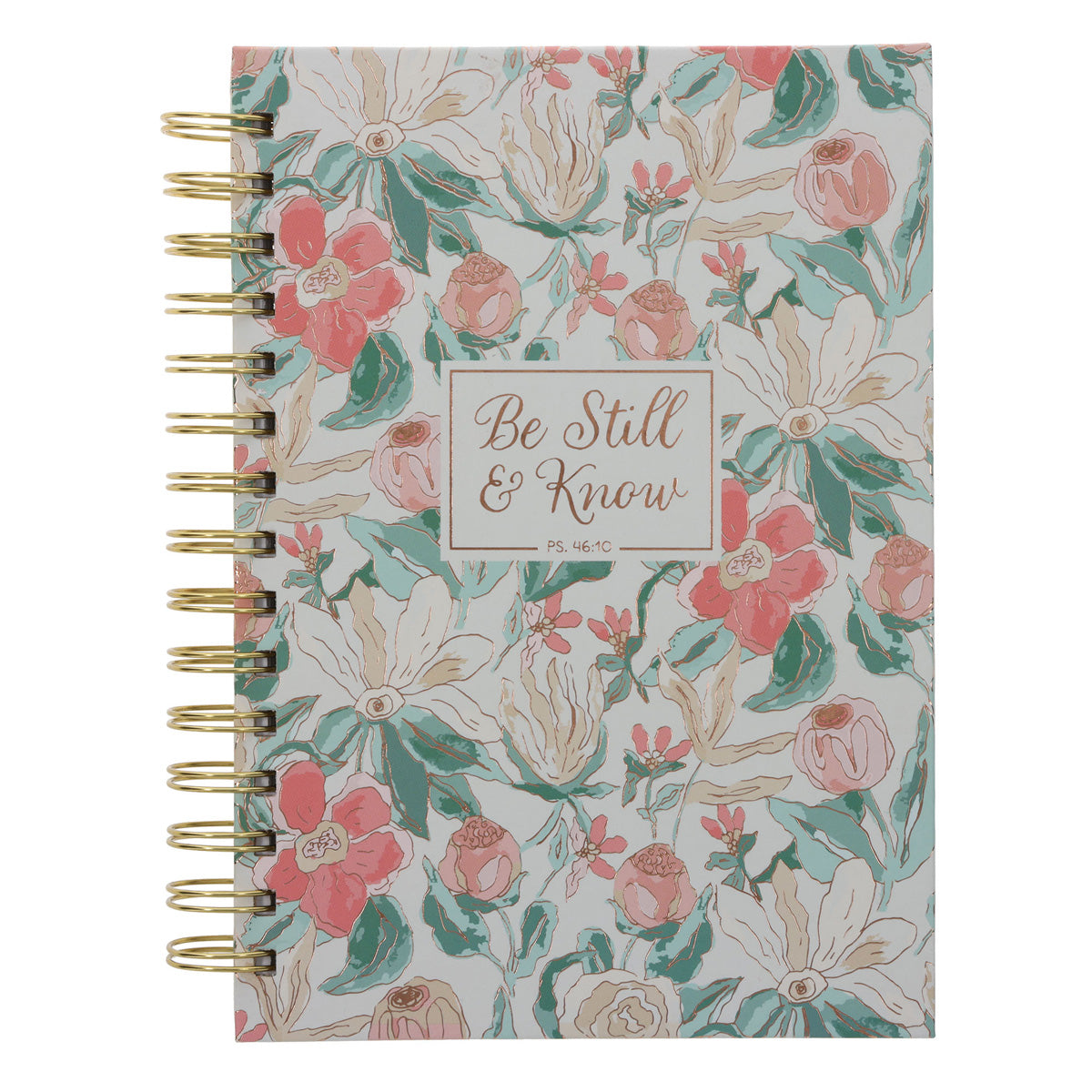 Be Still and Know Roses Hardcover Wirebound Journal
