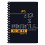 2027 Dagboek - Dagbeplanner - Niks Is Onmoontlik vir God Nie - Ringbind