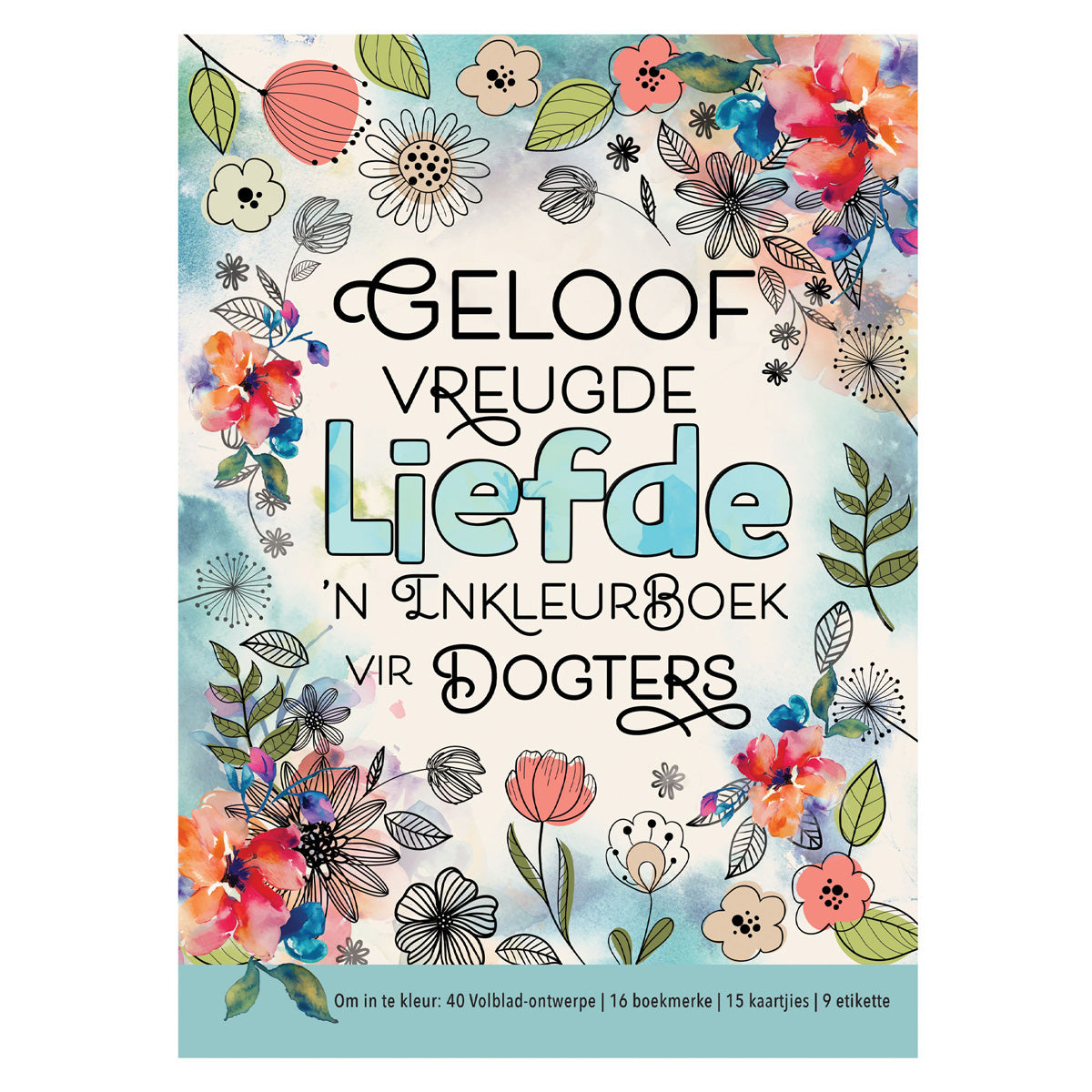 Geloof Vreugde Liefde Inkleurboek vir Dogters (Sagteband)