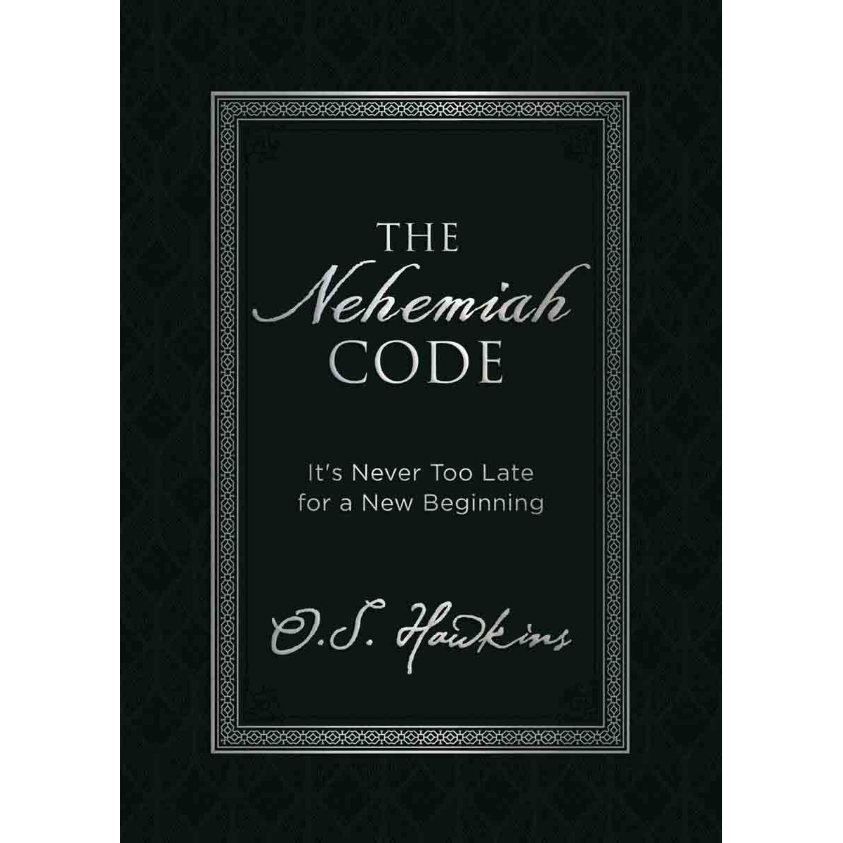 The Nehemiah Code: It's Never Too Late For A New Beginning (Hardcover)