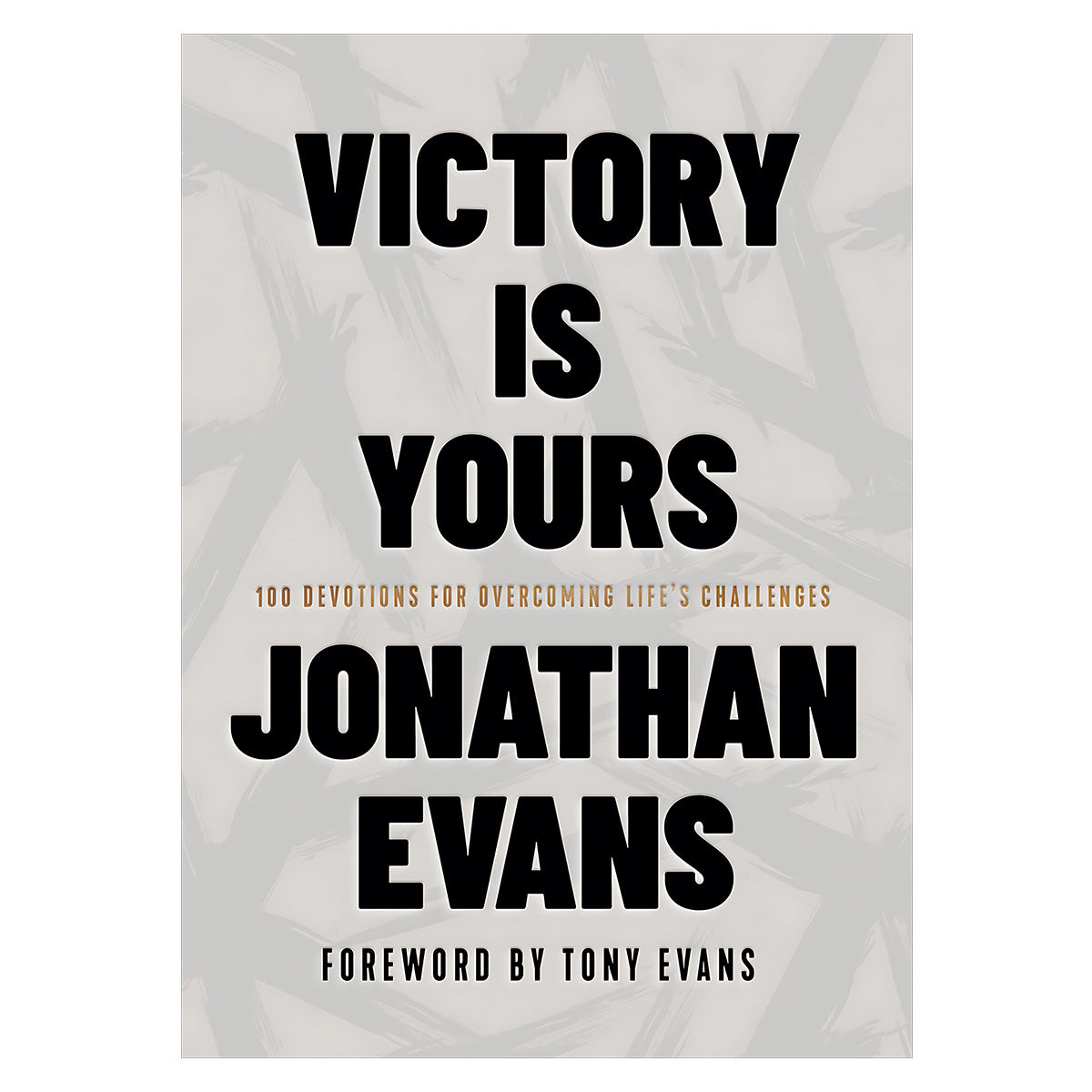 Victory Is Yours: 100 Devotions for Overcoming Life’s Challenges (Hardcover)