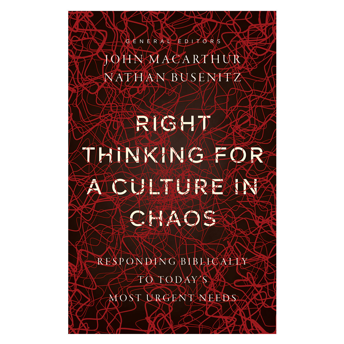 Right Thinking for a Culture in Chaos: Responding Biblically (Paperback)