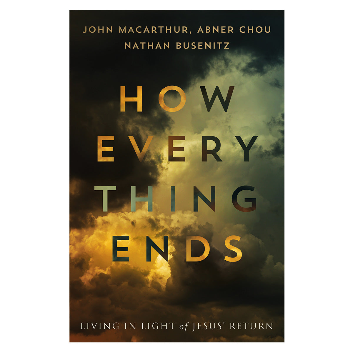 How Everything Ends: Living in Light of Jesus’ Return (Paperback)
