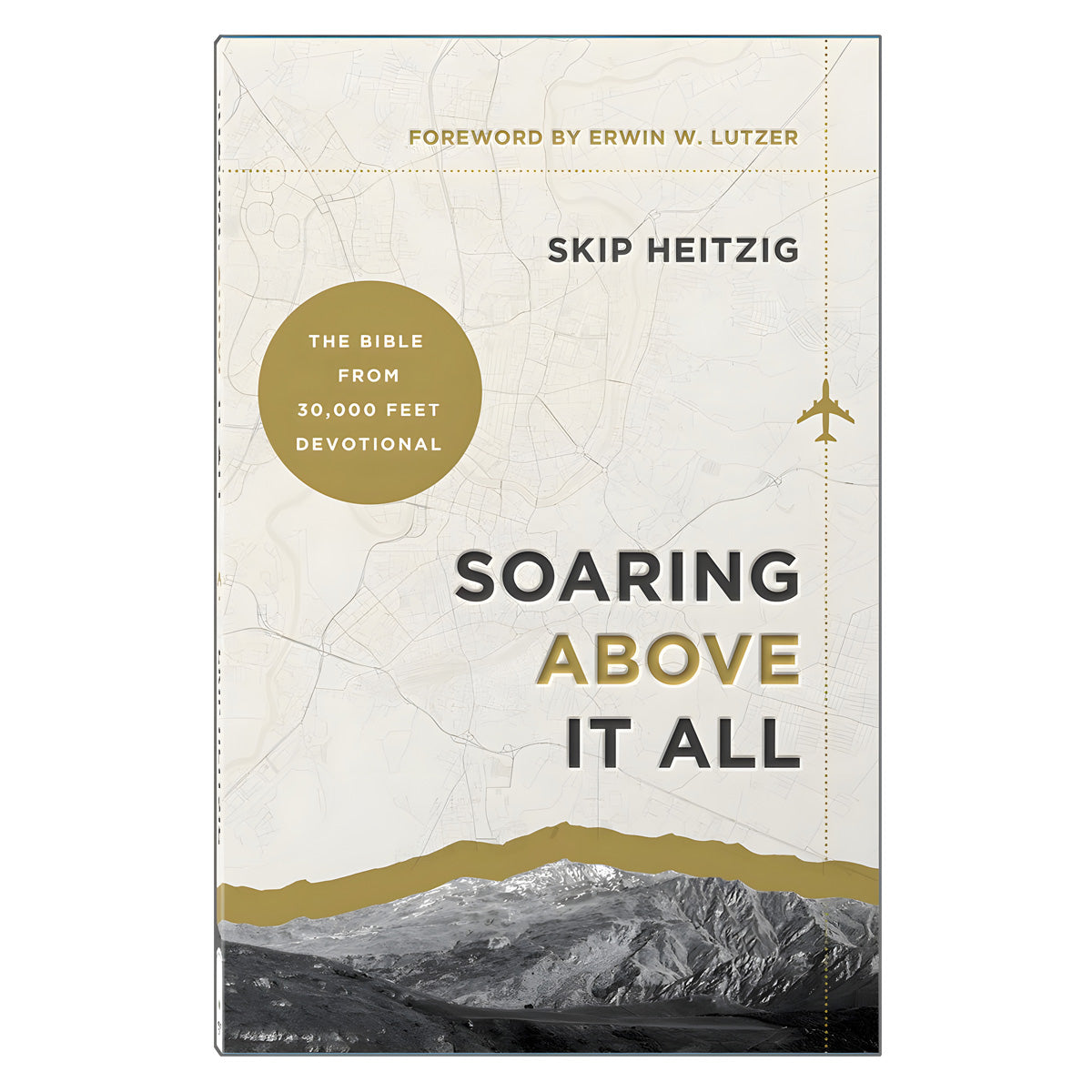 Soaring Above It All: The Bible from 30,000 Feet Devotional (Hardcover)