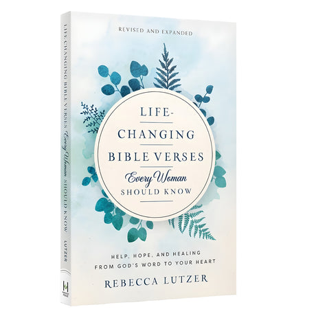 Life-Changing Bible Verses Every Woman Should Know: Help, Hope & Healing from God’s Word PB