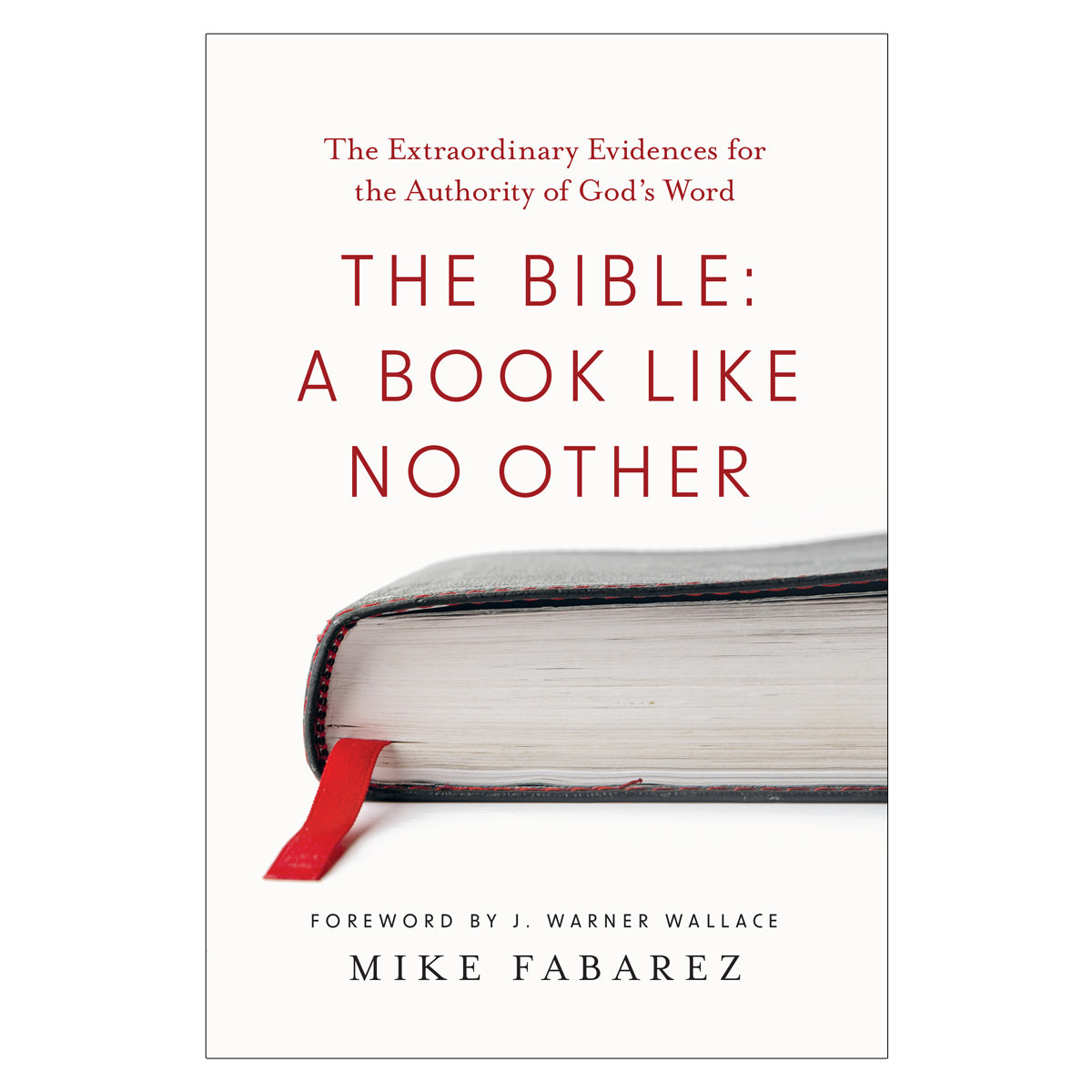 The Bible, a Book Like No Other: Historical, Archaeological, and Prophetic Evidence PB