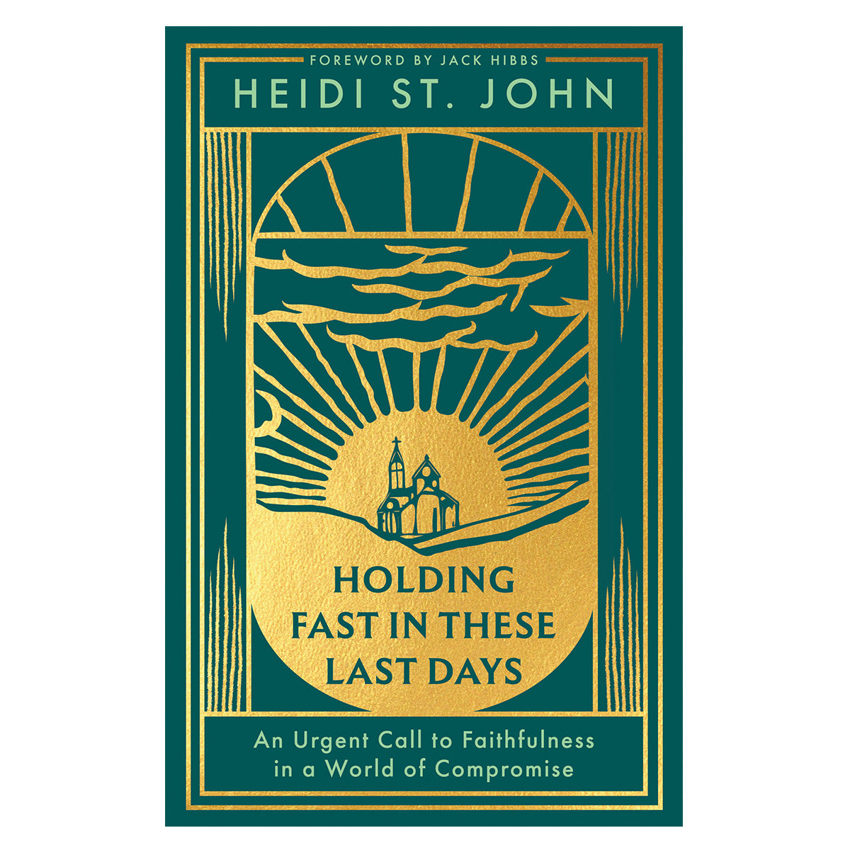 Holding Fast in These Last Days: An Urgent Call to Faithfulness (Paperback)