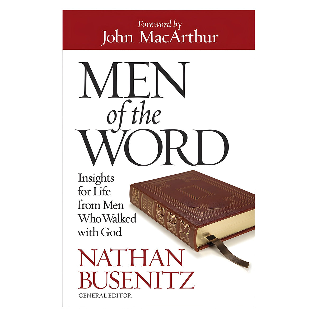 Men of the Word: Insights for Life from Men Who Walked with God (Paperback)