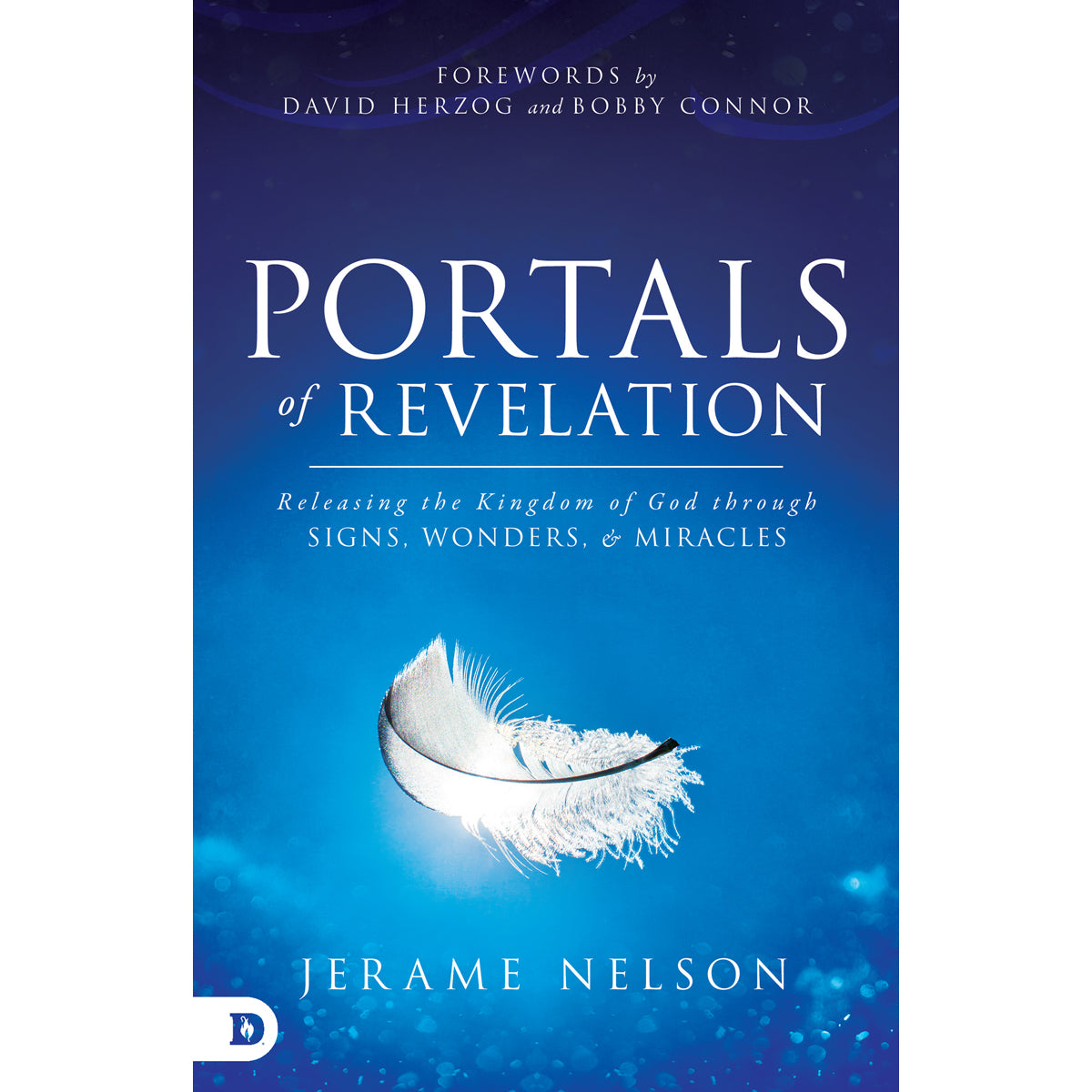 Portals Of Revelation: Releasing The Kingdom Of God Through Signs Wonders And Miracles (Paperback)