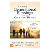 Receiving Generational Blessings From The Courts Of Heaven (Paperback)