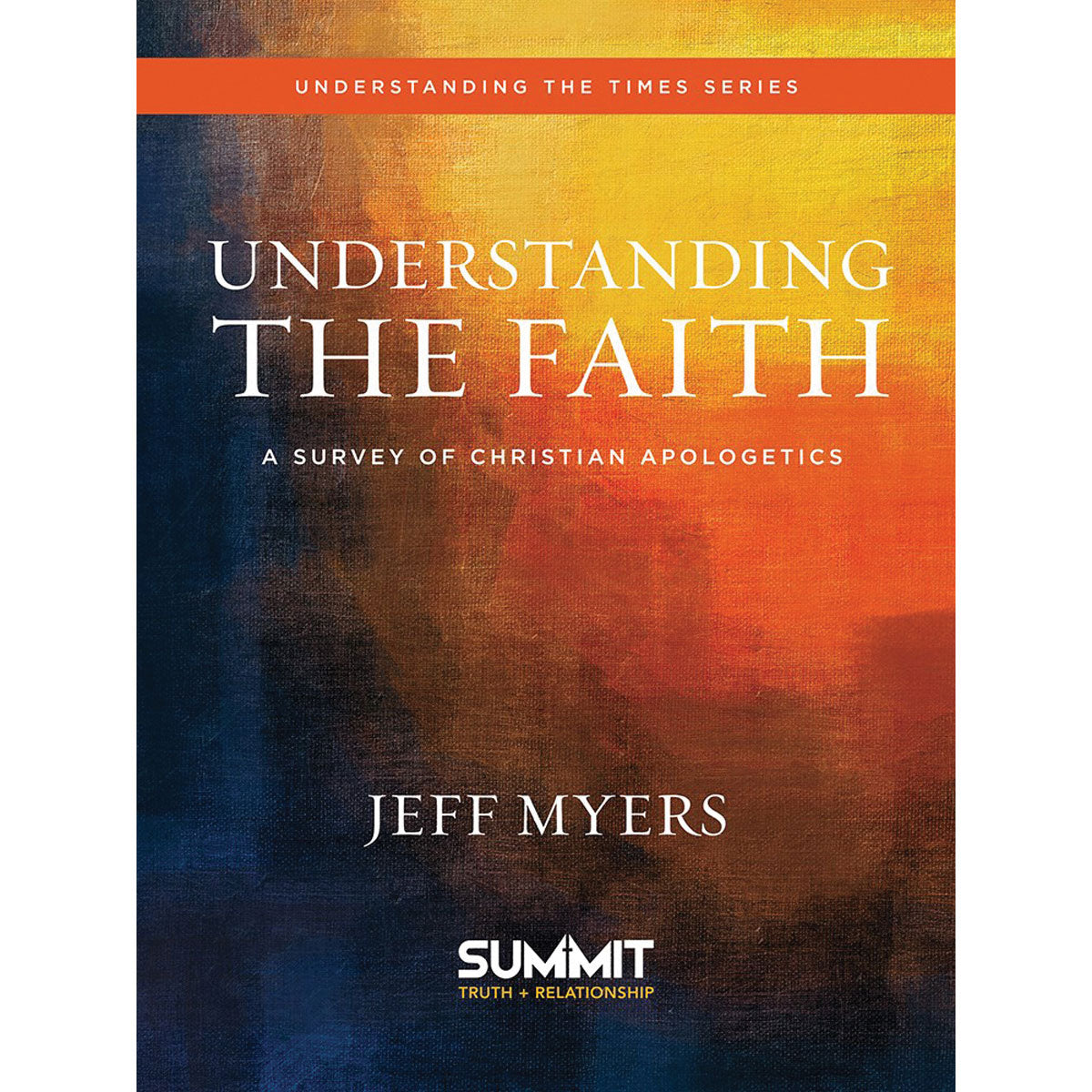 Understanding The Faith (Understanding The Times)(Hardcover)