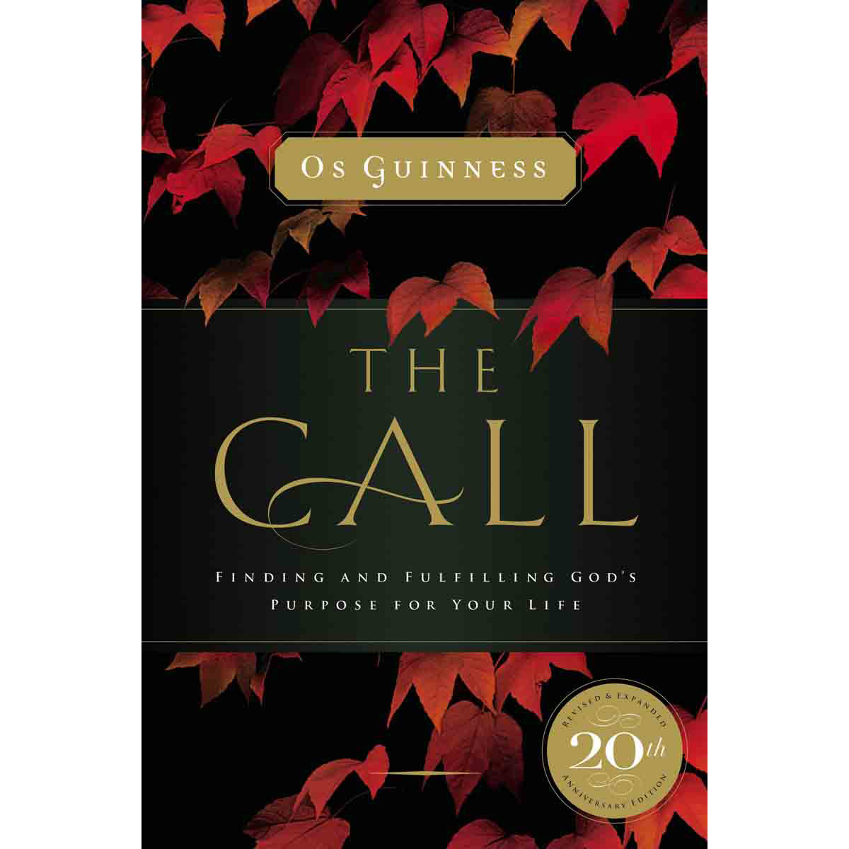 The Call: Finding And Fulfilling Gods Purpose For Your Life (Paperback)