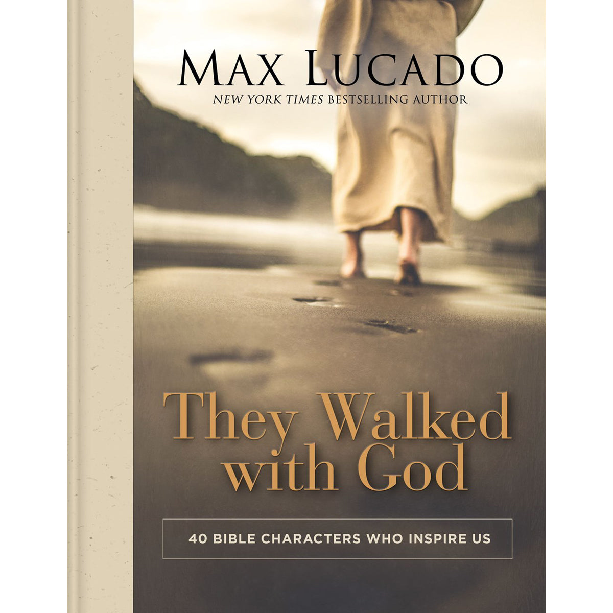 They Walked With God: 40 Bible Characters Who Inspire Us (Hardcover)