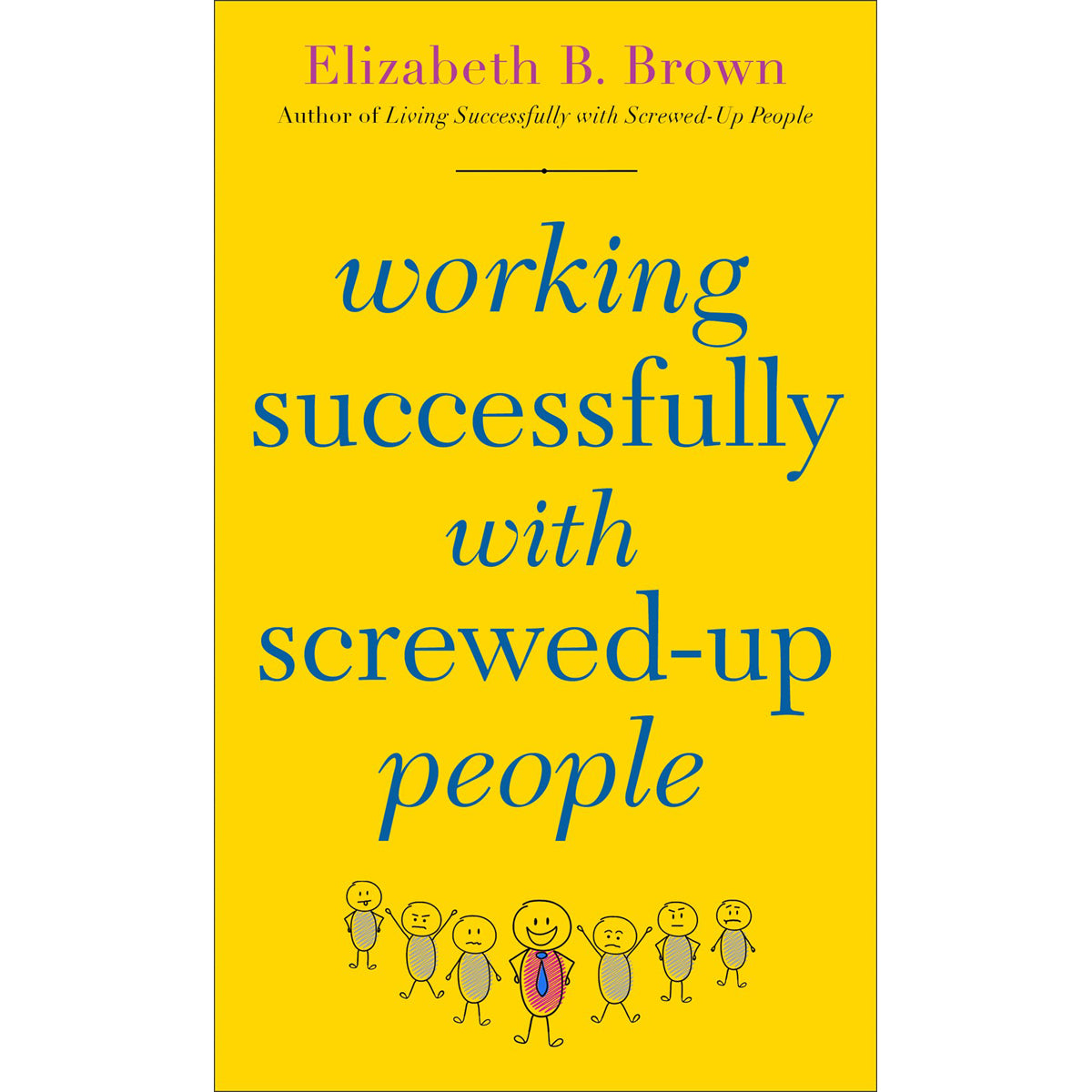 Working Successfully With Screwed-Up People (Paperback)