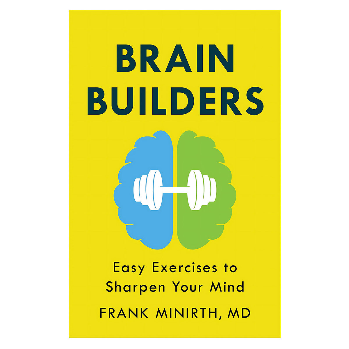 Brain Builders: Easy Exercises to Sharpen Your Mind (Paperback)