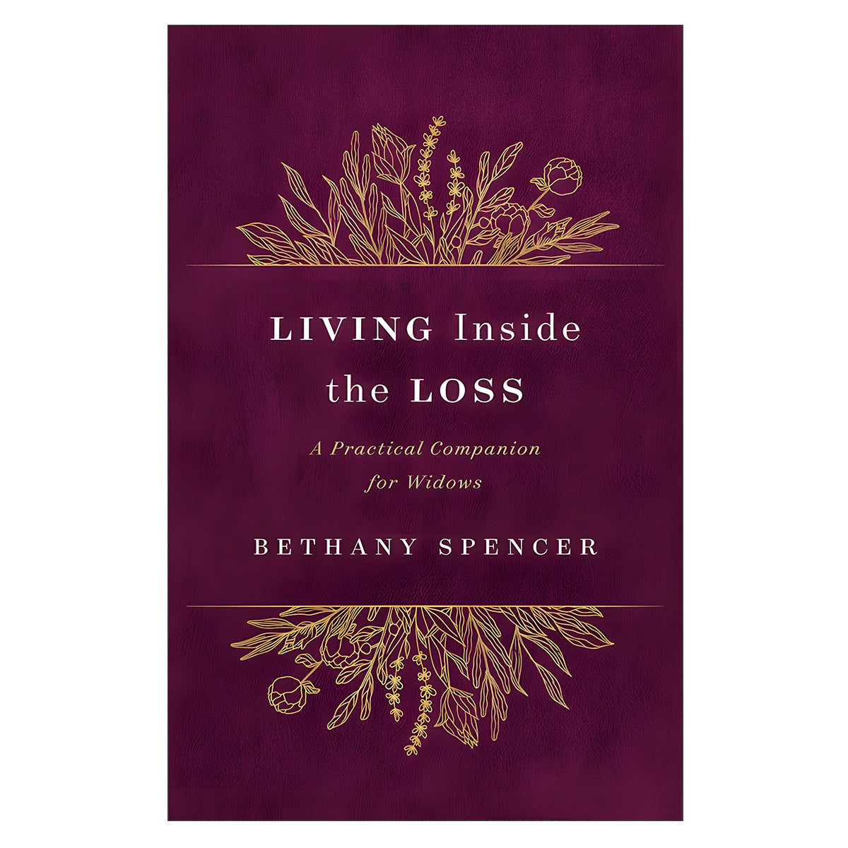 Living Inside the Loss: A Practical Companion for Widows (Paperback)