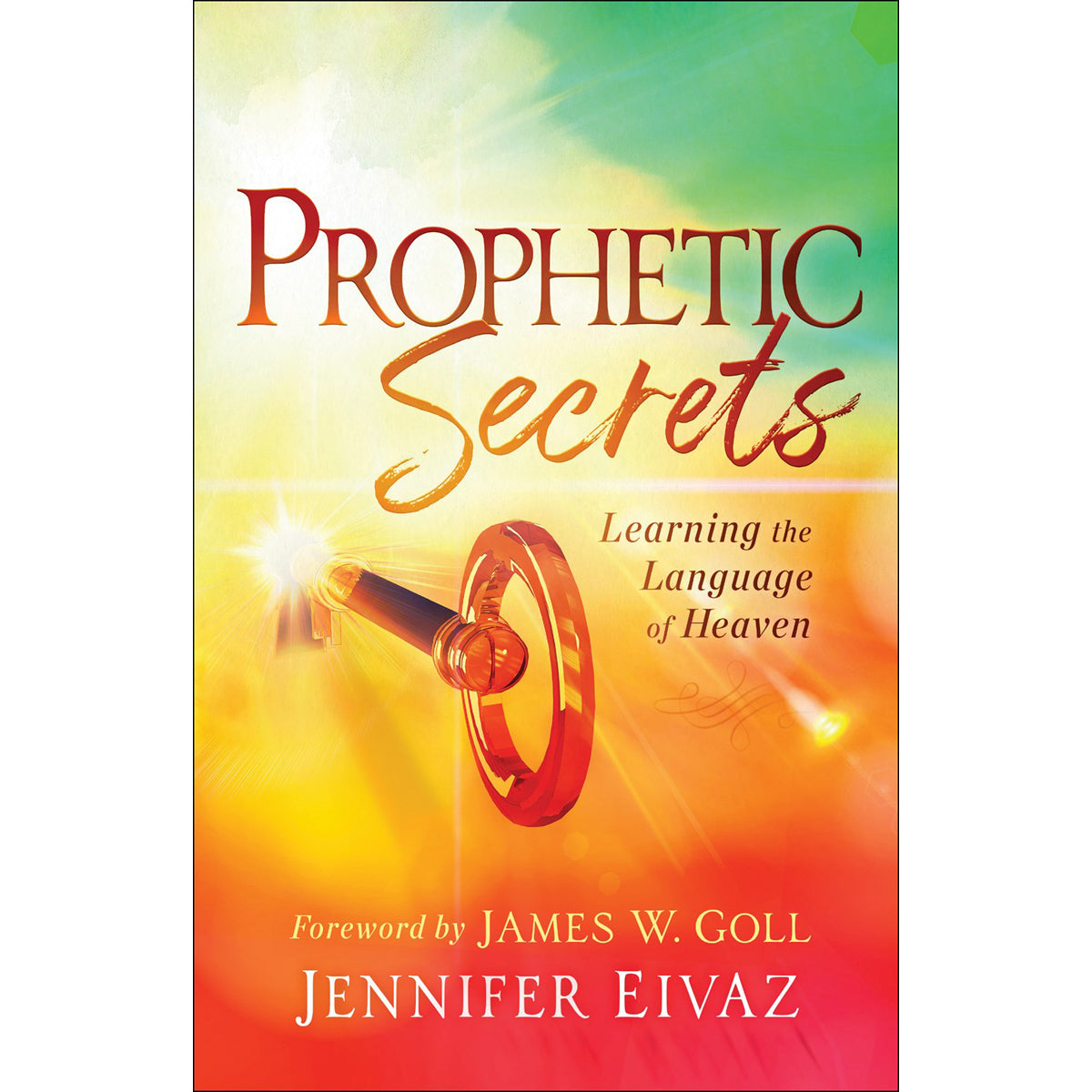 Prophetic Secrets: Learning The Language of Heaven (Paperback)