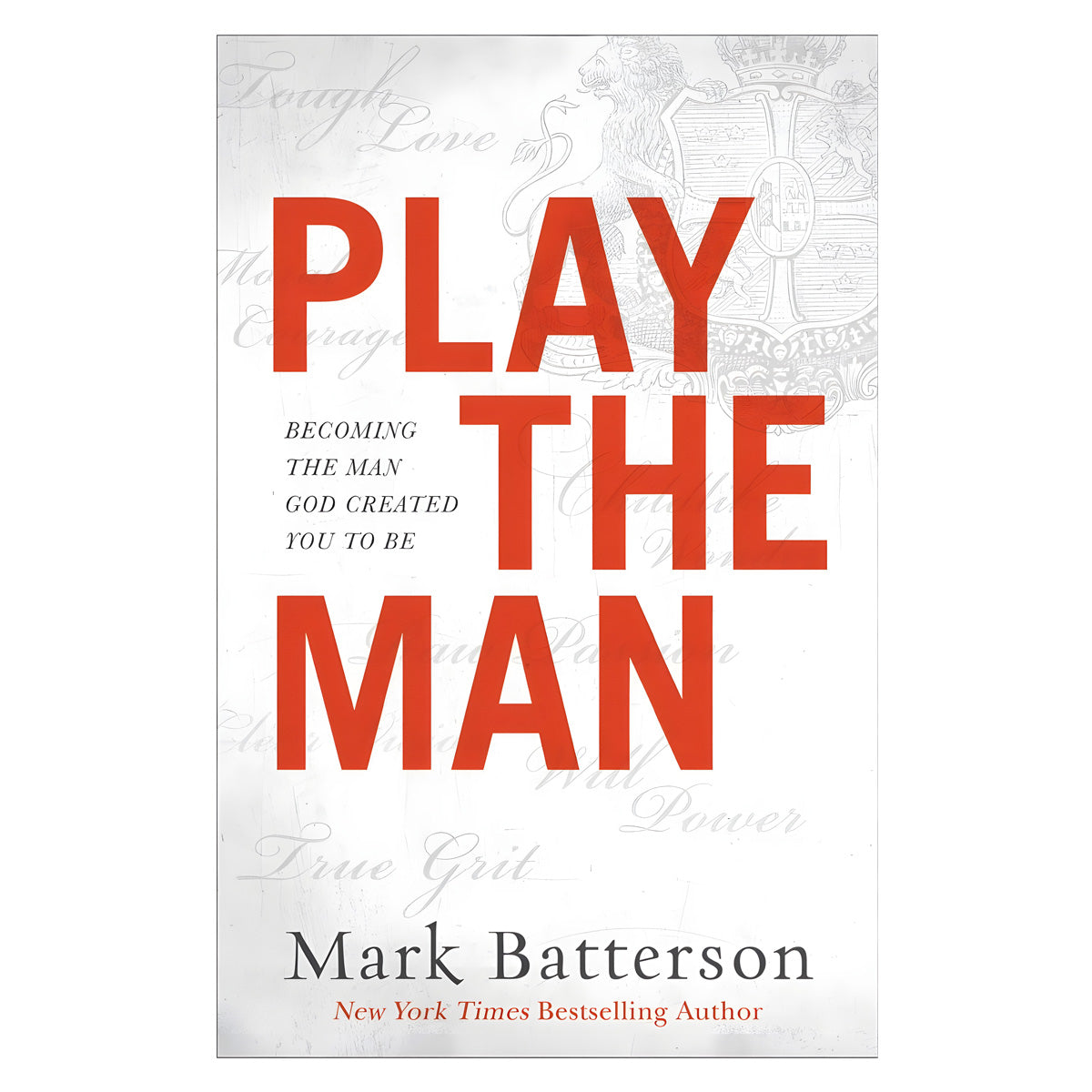 Play the Man: Becoming the Man God Created You to Be (Paperback)