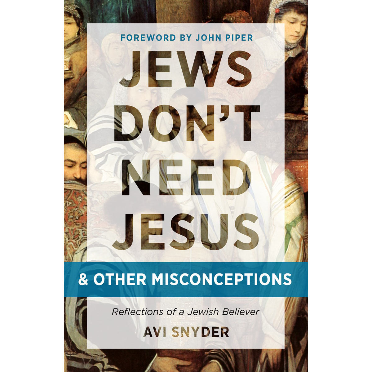 Jews Don't Need Jesus And Other Misconceptions (Paperback)