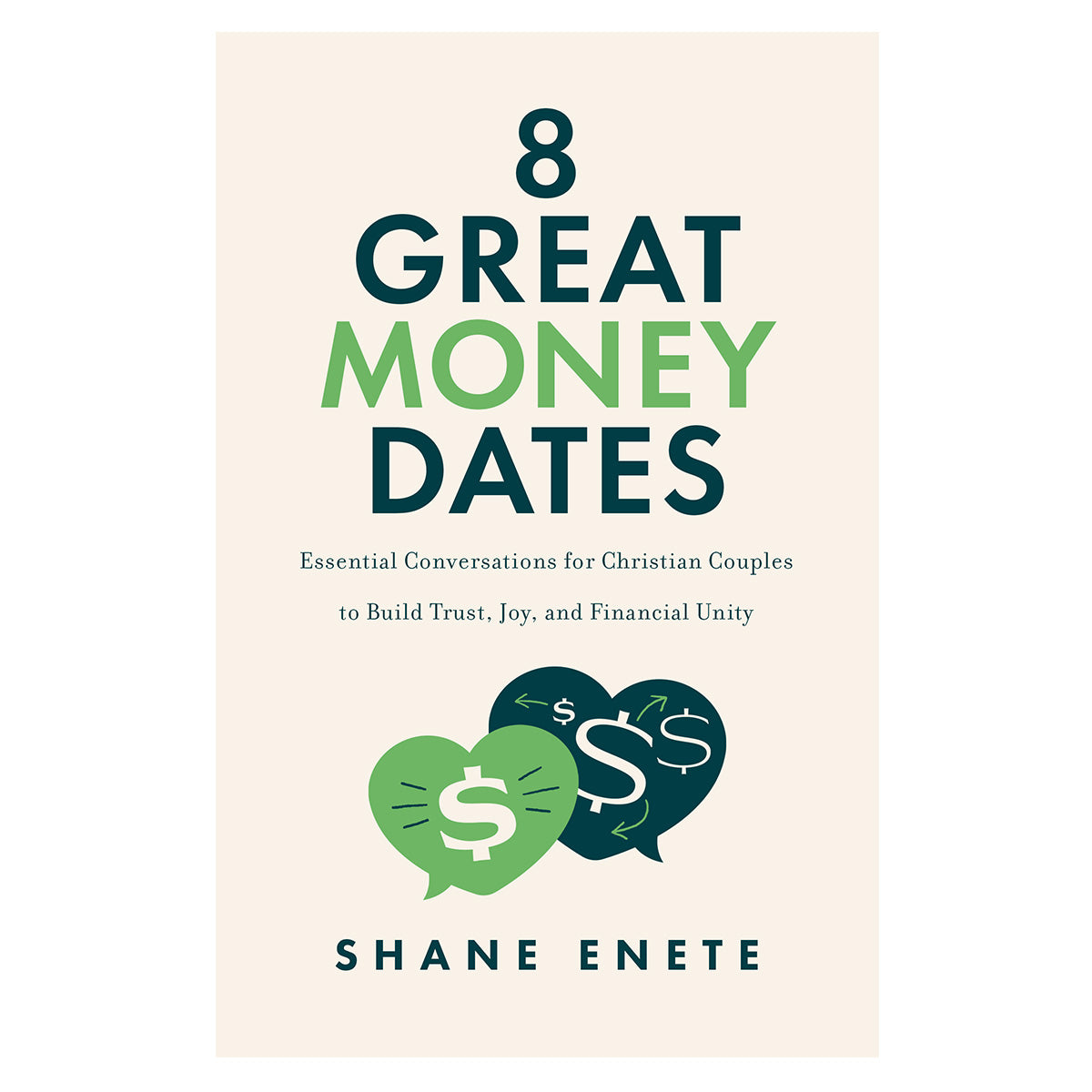 8 Great Money Dates: Essential Conversations for Christian Couples 1st Edition PB