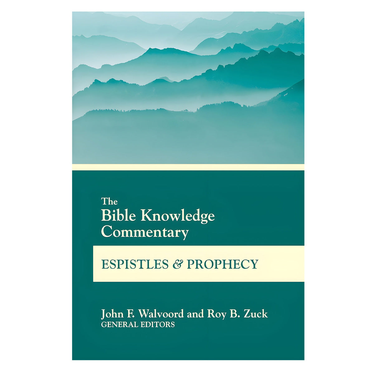 The Bible Knowledge Commentary Epistles and Prophecy (Paperback)