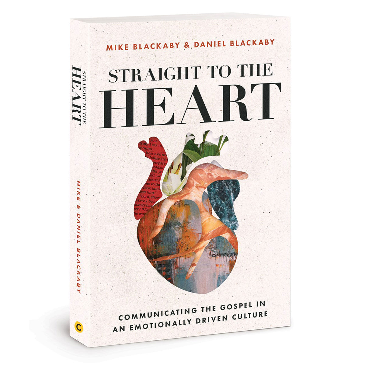 Straight to the Heart: Communicating the Gospel in an Emotionally Driven Culture PB