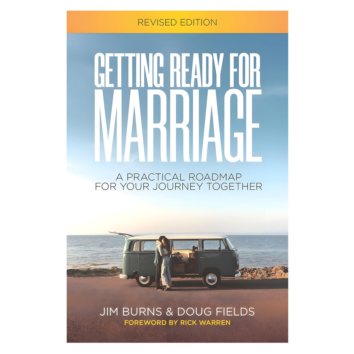 Getting Ready for Marriage: A Practical Road Map for Your Journey Together Revised Ed PB