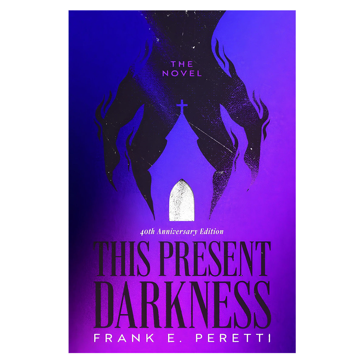 This Present Darkness: 40th Anniversary Collector's Edition (Hardcover)