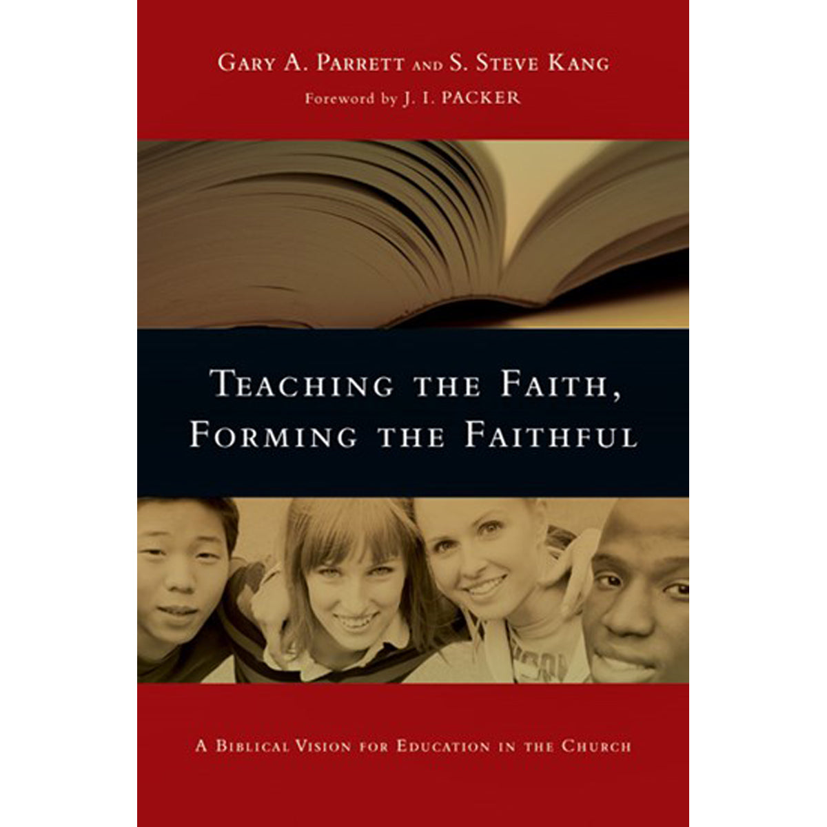 Teaching The Faith, Forming The Faithful: A Biblical Vision For Education In The Church (Paperback)
