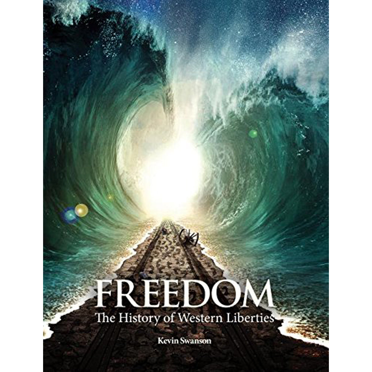Freedom: The History Of Western Liberties (Hardcover)