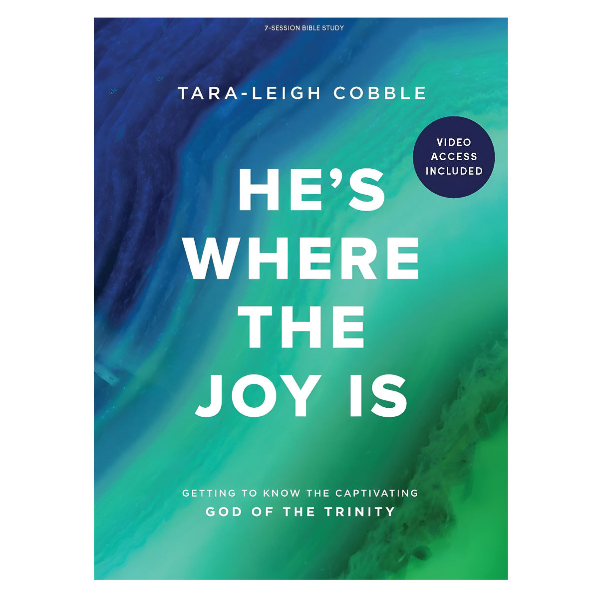 He's Where the Joy Is Bible Study: Getting to Know the Captivating God of the Trinity PB