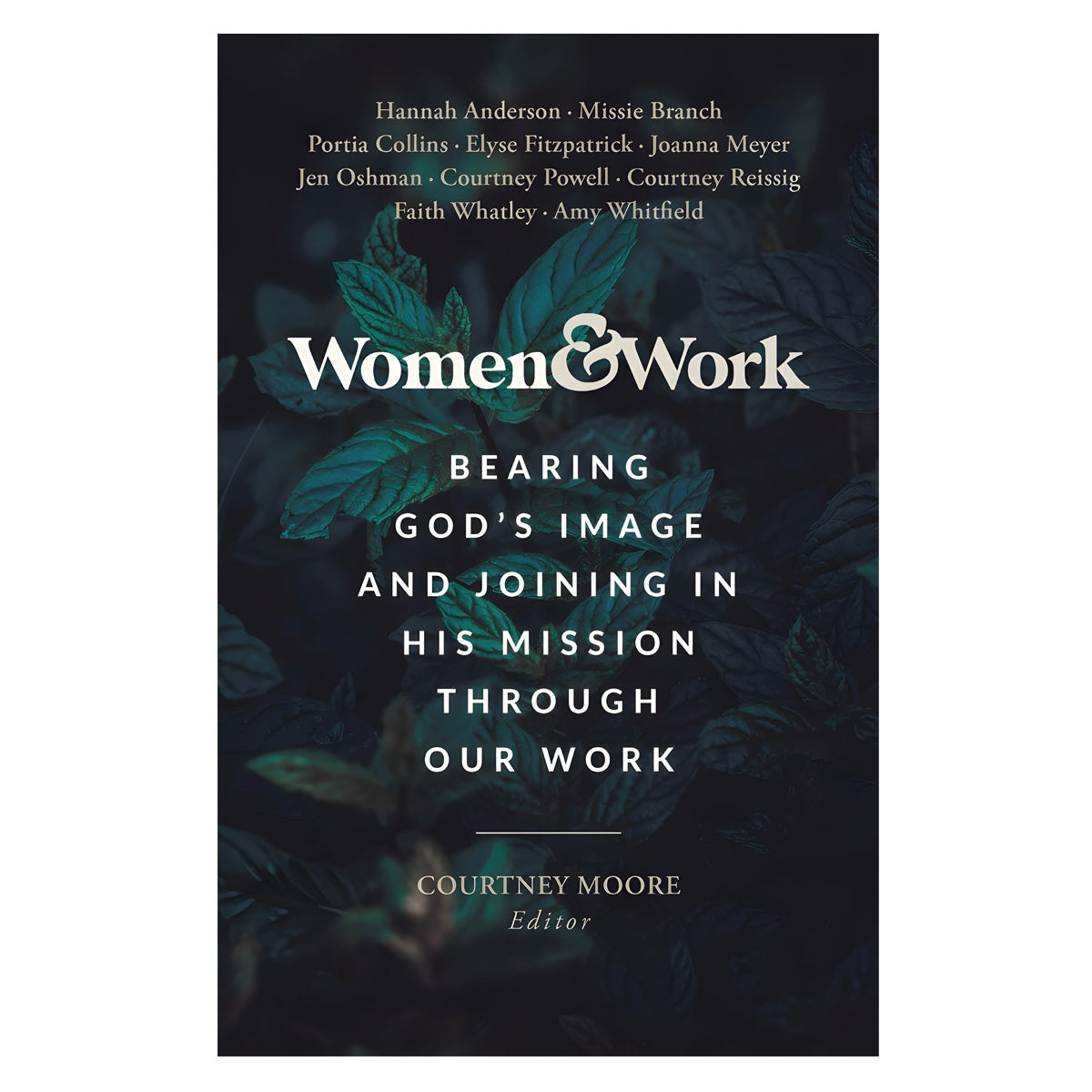 Women & Work: Bearing God’s Image and Joining in His Mission Through Our Work (Paperback)