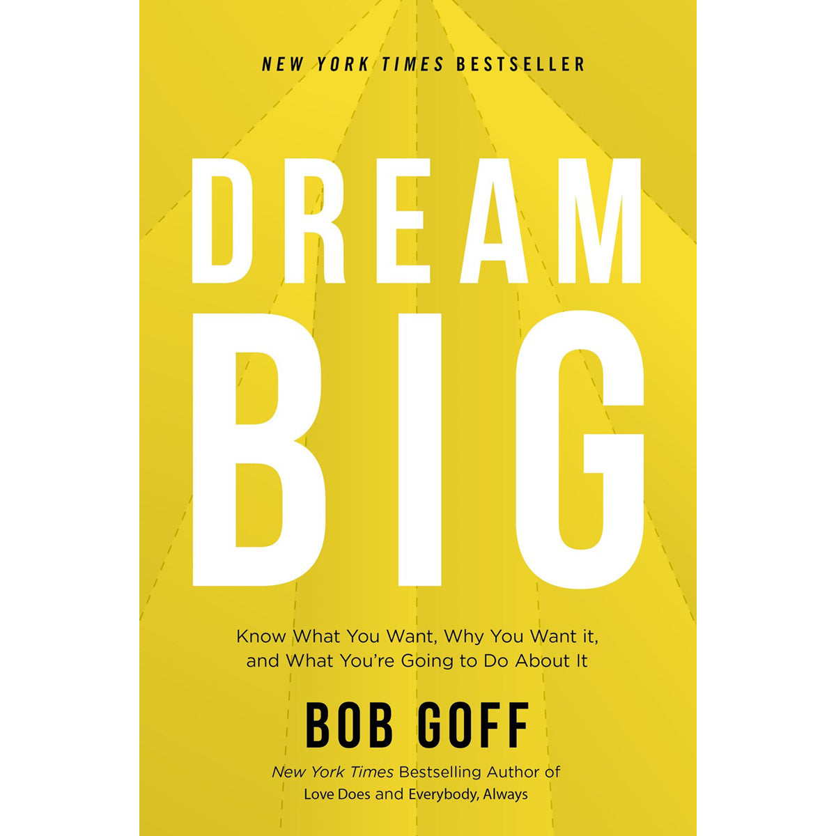 Dream Big: Know What You Want, Why You Want It, And What You're Going To Do About It (Hardcover)