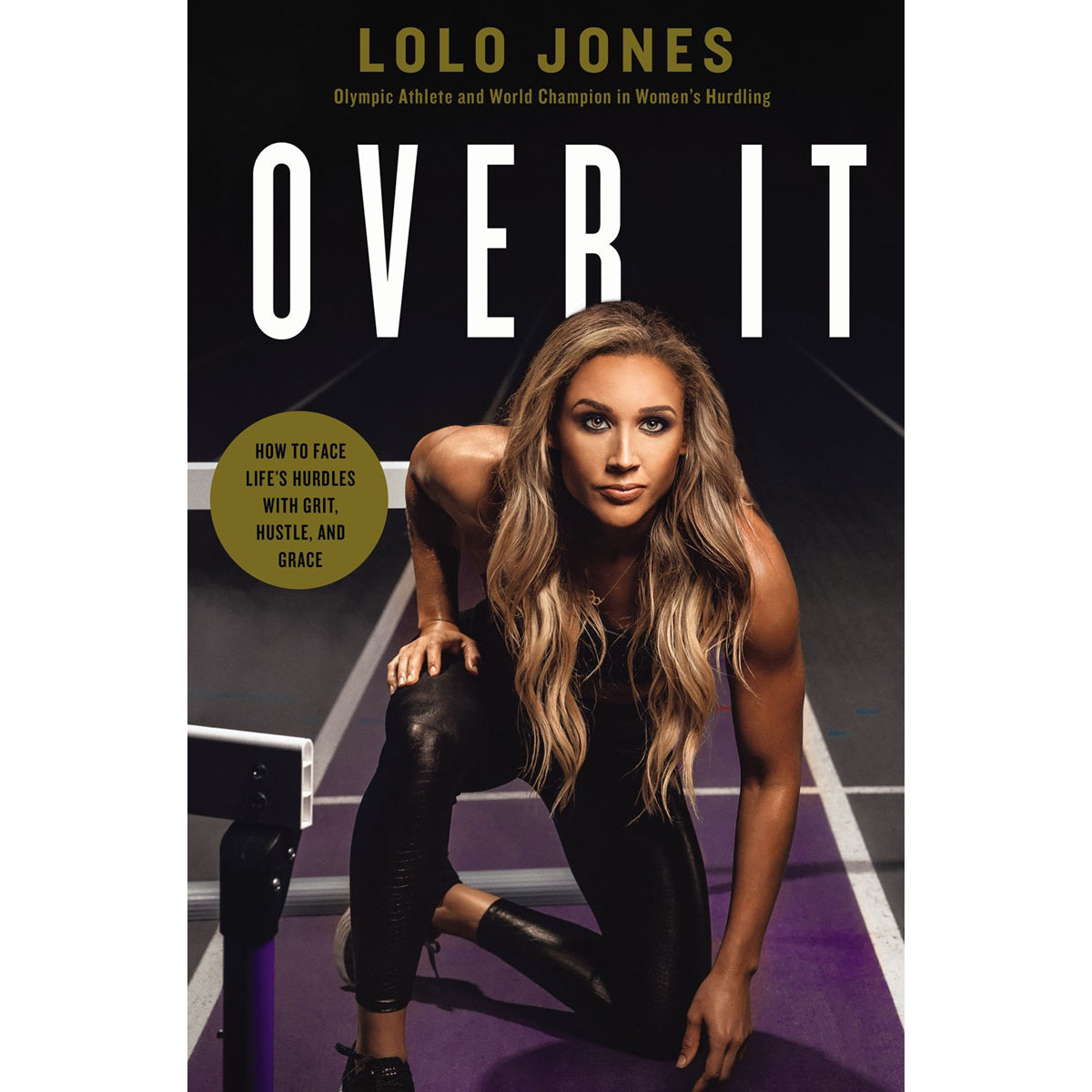 Over It: How To Face Life's Hurdles With Grit, Hustle, And Grace (Hardcover)